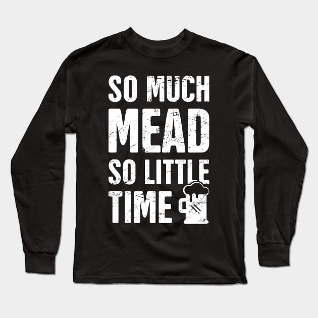 Mead | Funny Renaissance Faire Design Long Sleeve T-Shirt by MeatMan